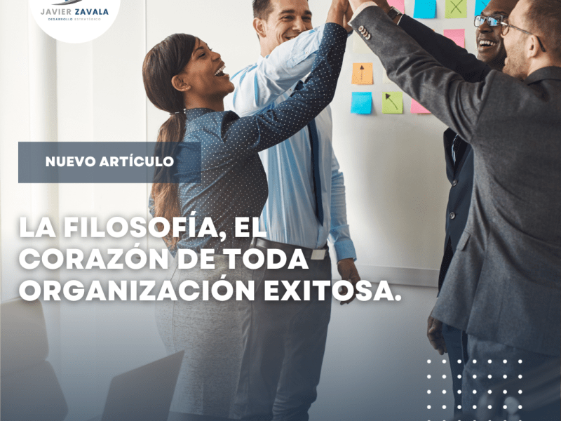 La filosofía, el corazón de toda organización&nbsp;exitosa.